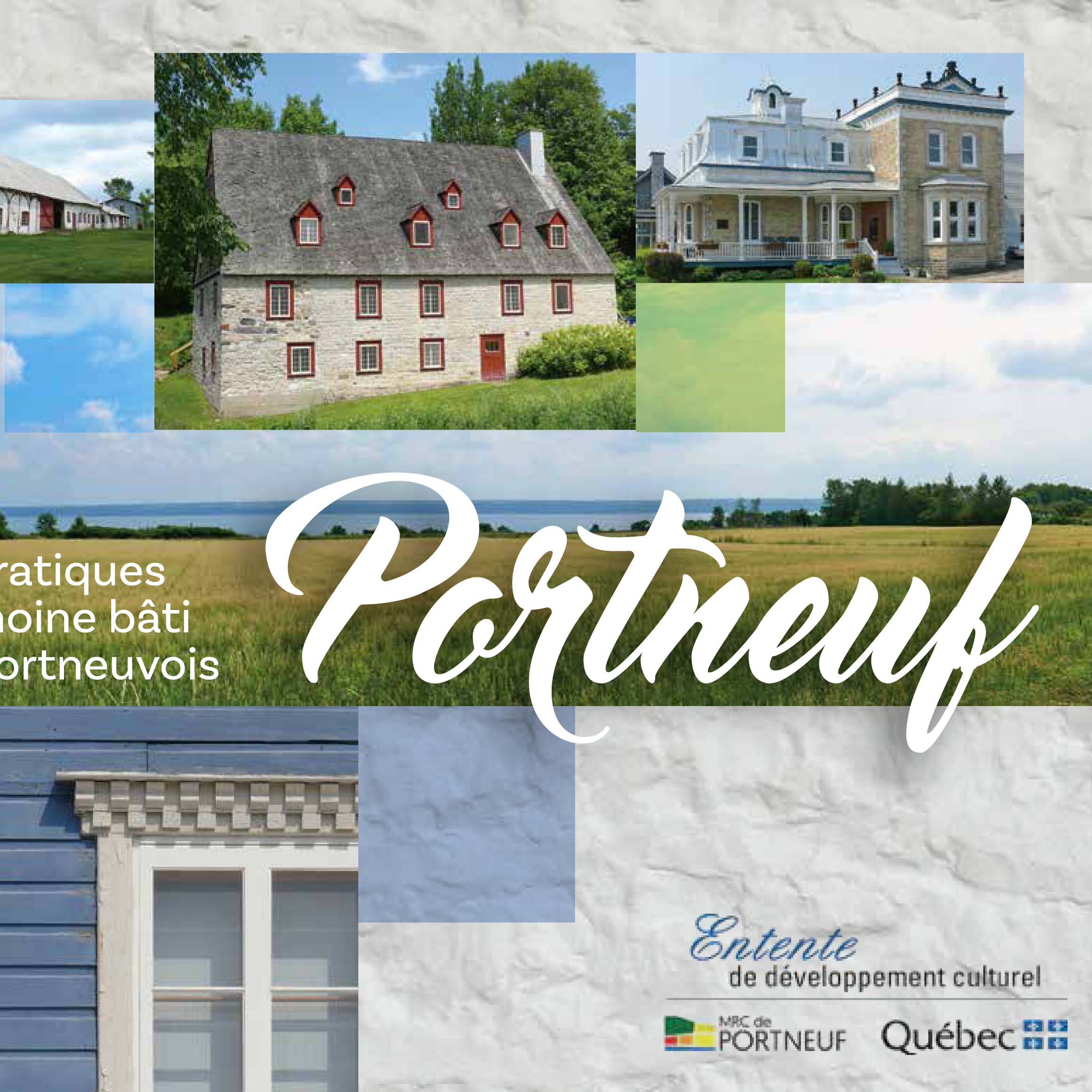 Guide des bonnes pratiques pour le patrimoine bâti et paysager portneuvois. Client : MRC de Portneuf, 2017