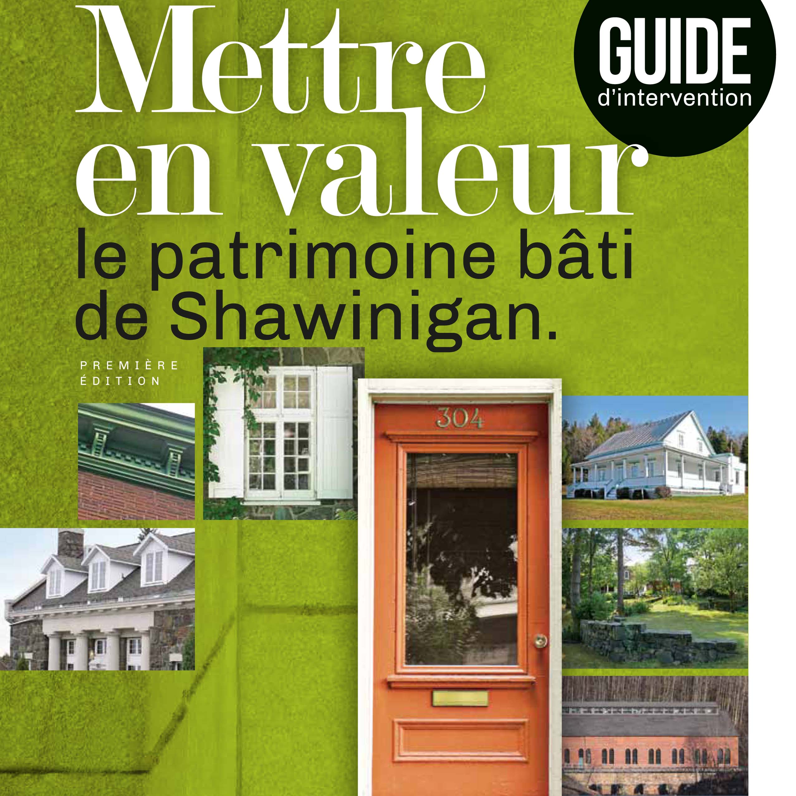 Guide d'intervention Mettre en valeur le patrimoine bâti de Shawinigan. Client : Culture Shawinigan, 2013